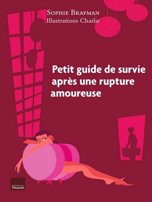 cover image of Petit guide de survie après une rupture amoureuse
